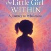 Healing the Little Girl Within